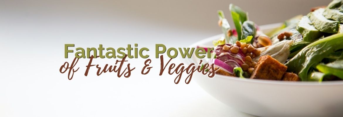 power of fruits and veggies